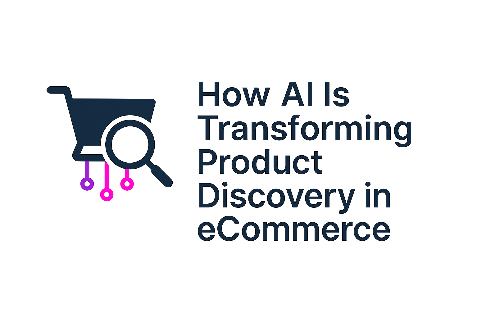 How AI Is Transforming Product Discovery in e-commerce